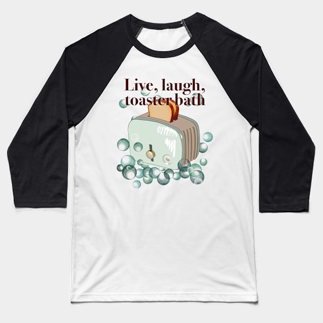 Retro inscription "Live, laugh, toaster bath" Baseball T-Shirt by shikita_a